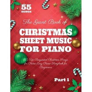 The Giant Book of Christmas Sheet Music For Piano: 55 Top-Requested Christmas So